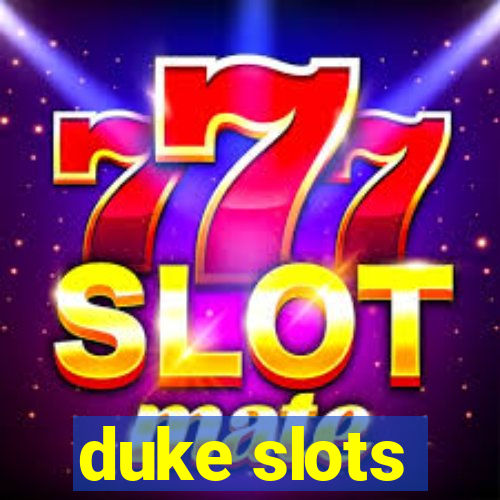 duke slots